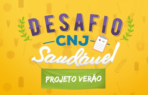 Read more about the article O Desafio CNJ Saudável: Projeto Verão começou!