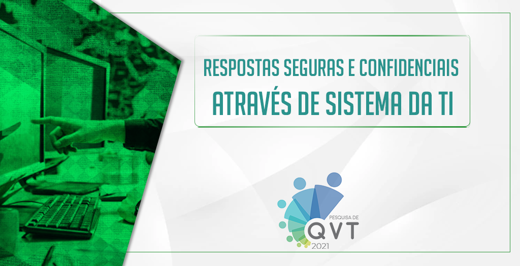 You are currently viewing Responder a Pesquisa de QVT é seguro!