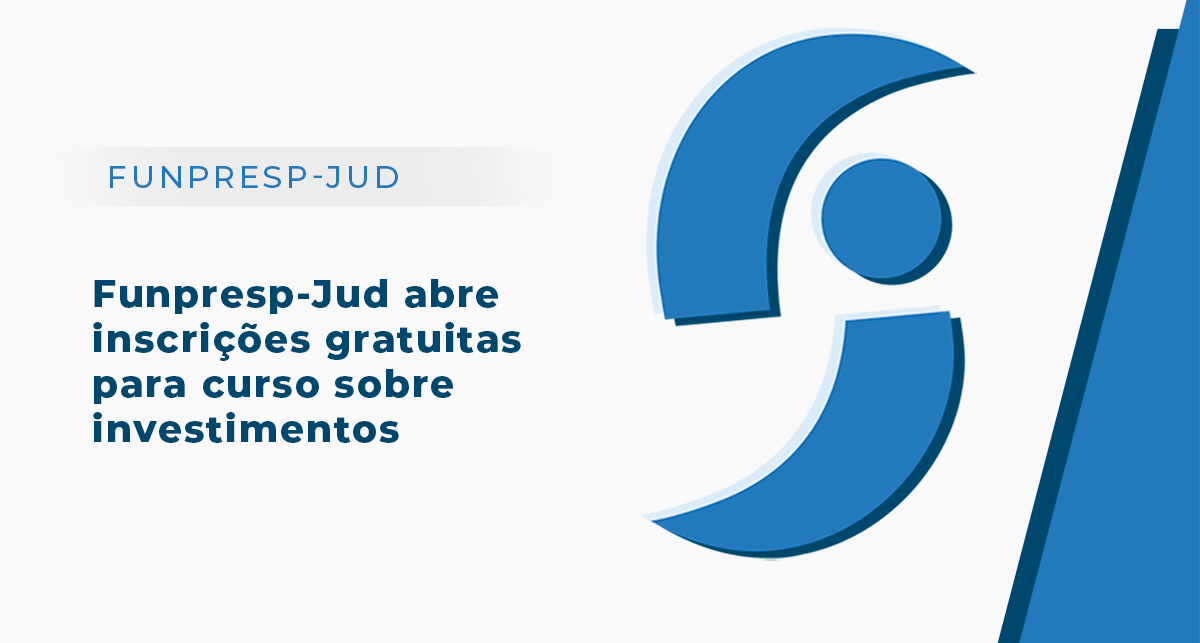 Read more about the article Funpresp-Jud abre inscrições gratuitas para curso sobre investimentos