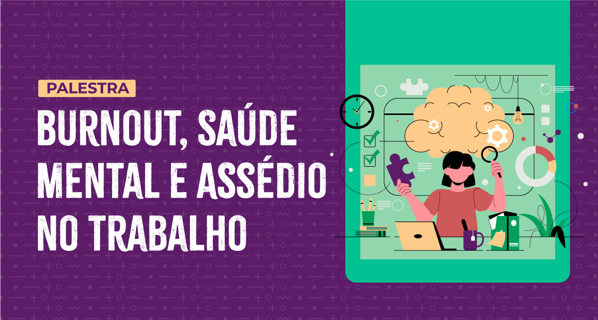 Read more about the article SEQVT promove palestra on-line sobre burnout, saúde mental e assédio