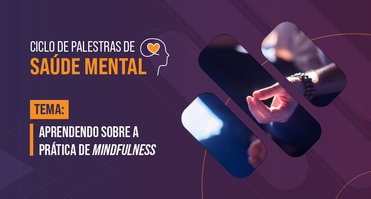 Read more about the article Mindfulness é tema de palestra sobre saúde mental