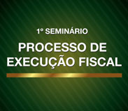 You are currently viewing Seminário Processo de Execução Fiscal