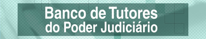 Leia mais sobre o artigo Banco de Tutores do Poder Judiciário