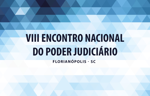 Você está visualizando atualmente Acompanhe ao vivo o VIII Encontro Nacional do Poder Judiciário