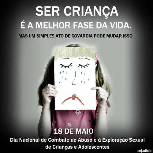 18 de maio - Dia Nacional de Combate ao Abuso e u00e0 Explorau00e7u00e3o Sexual de Crianu00e7as e Adolescentes