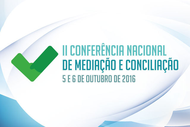 Você está visualizando atualmente II Conferência Nacional de Mediação e Conciliação começa nesta quarta-feira