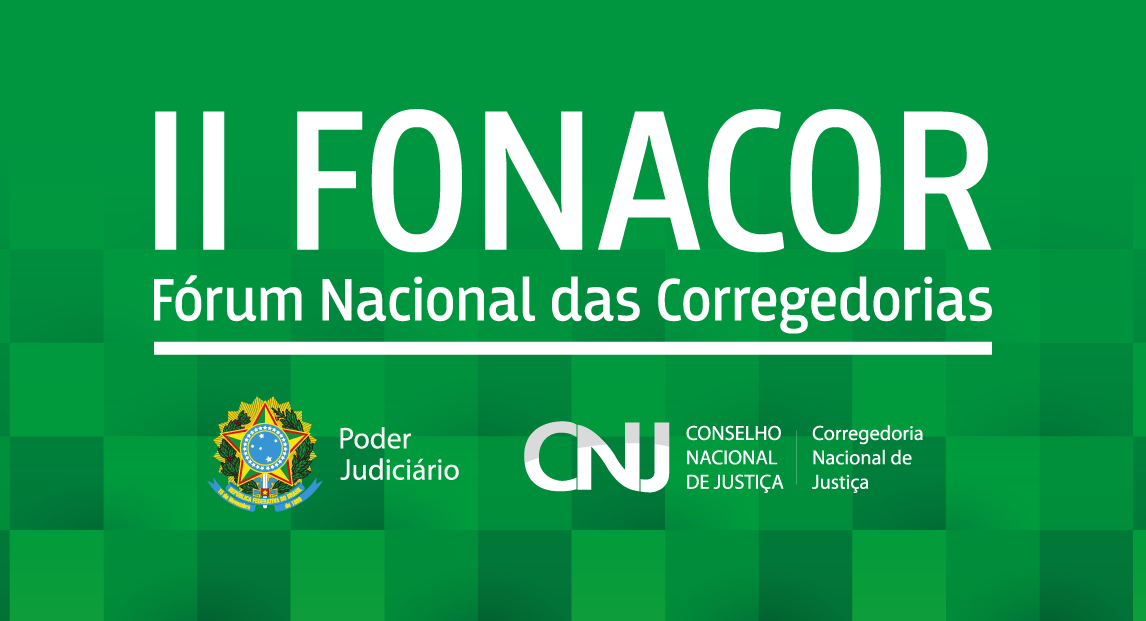 Você está visualizando atualmente II FONACOR – Fórum Nacional das Corregedorias