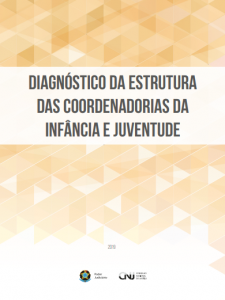 Diagnóstico da estrutura das Coordenadorias da Infância e Juventude