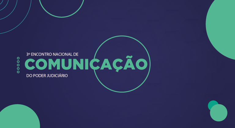 Você está visualizando atualmente III Encontro Nacional de Comunicação do Poder Judiciário