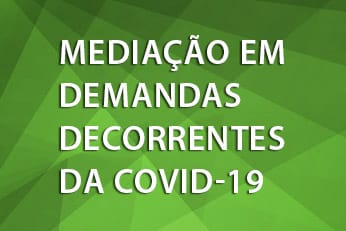 Você está visualizando atualmente Questões relacionadas à Covid-19 podem ser solucionadas por mediação online