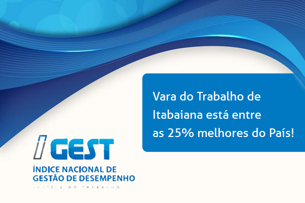 You are currently viewing IGest: Vara do Trabalho de Itabaiana (SE) está entre as 25% melhores do país