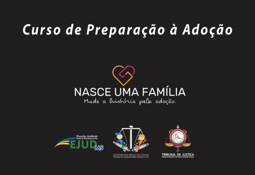 Você está visualizando atualmente Inovação no Mato Grosso do Sul: TJ lança Curso de Preparação à Adoção on-line