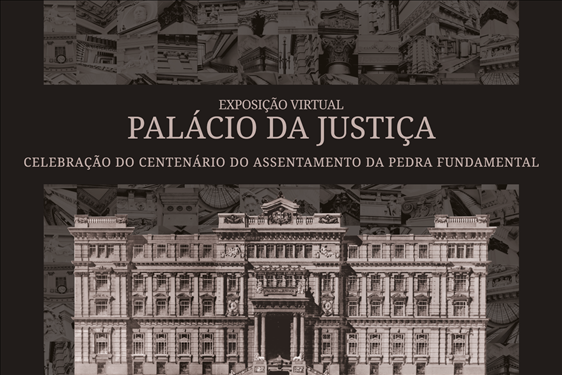 Você está visualizando atualmente Exposição virtual celebra centenário da pedra fundamental do Palácio da Justiça em SP