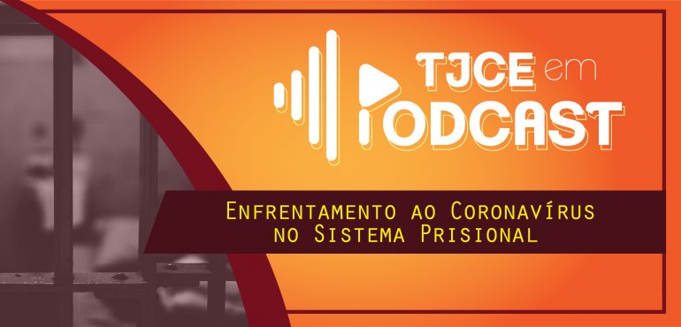 Você está visualizando atualmente Ações do Comitê Estadual no enfrentamento à Covid-19 em presídios são tema de podcast