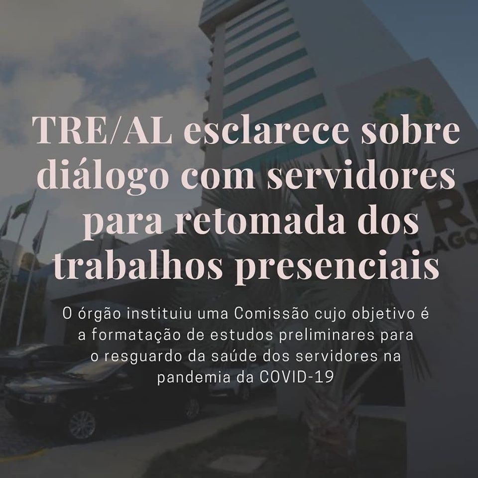 Você está visualizando atualmente AL: Justiça eleitoral dialoga com servidores para retomada dos trabalhos presenciais