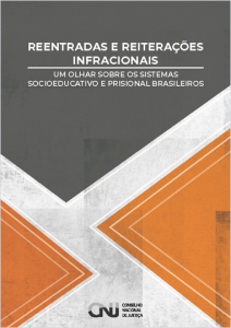 Reentradas e Reiterações Infracionais: Um Olhar sobre os Sistemas Socioeducativo e Prisional Brasileiros