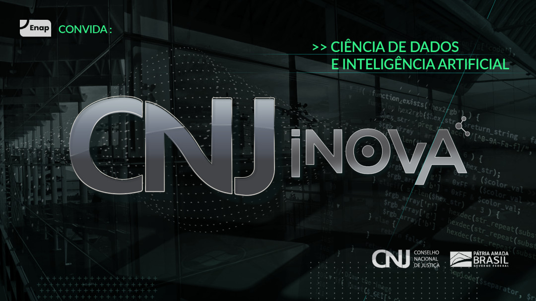 Você está visualizando atualmente CNJ e Enap promovem inovação em dados e inteligência artificial