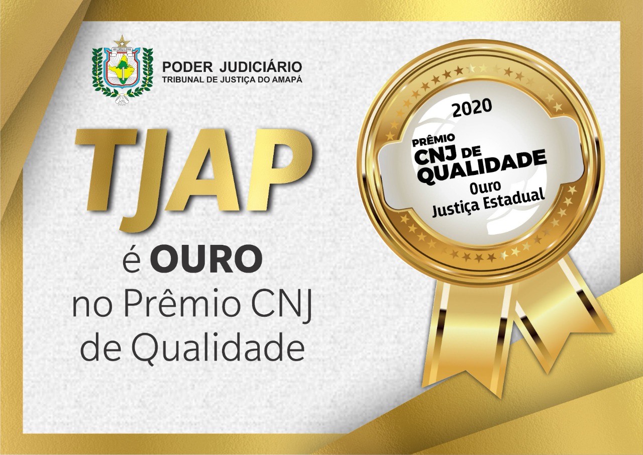 Você está visualizando atualmente Justiça do Amapá conquista Ouro no Prêmio CNJ de Qualidade 2020