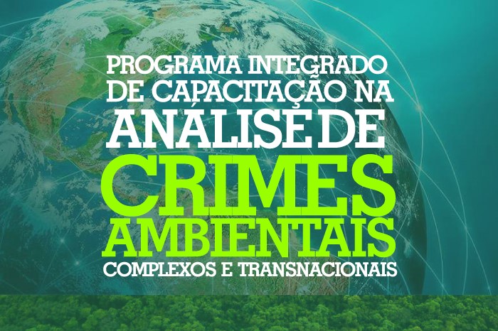 Você está visualizando atualmente Judiciário e MP promovem curso de análise de crimes ambientais