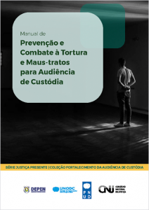 Manual de prevenção e combate à tortura e maus-tratos para audiências de custódia