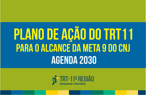 Você está visualizando atualmente Justiça do Trabalho da 11ª Região apresenta plano de ação para apoiar Agenda 2030