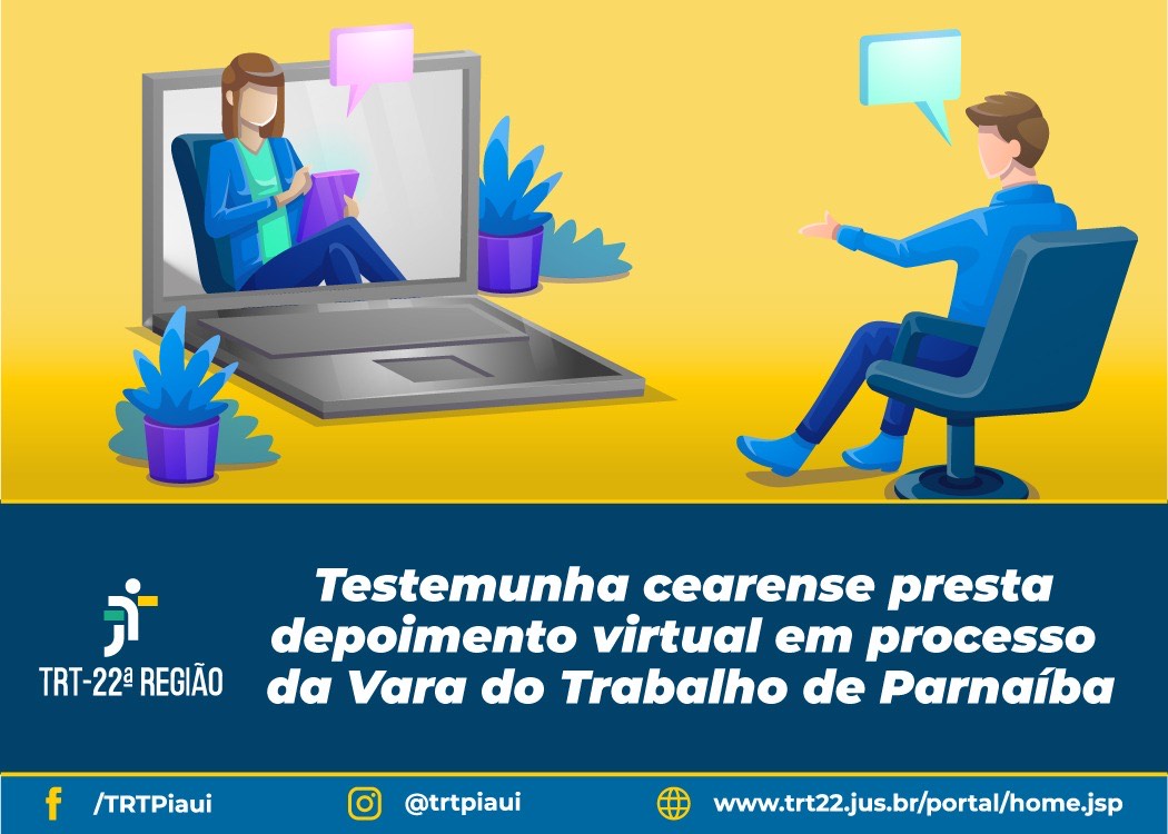 Você está visualizando atualmente Vara do Trabalho de Parnaíba (PI) realiza depoimento com testemunha no Ceará