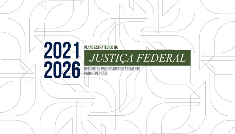 Você está visualizando atualmente Conselho apresenta plano estratégico da Justiça Federal para 2021 a 2026