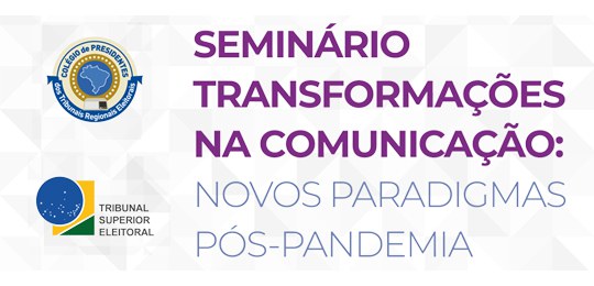 Leia mais sobre o artigo Justiça Eleitoral promove seminário para discutir desafios das eleições de 2022