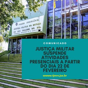 Read more about the article Tribunal Militar gaúcho suspende atividades presenciais até 1º de março