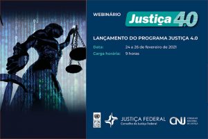 Read more about the article Webinário nesta quarta-feira (24/2) apresenta novidades do Justiça 4.0