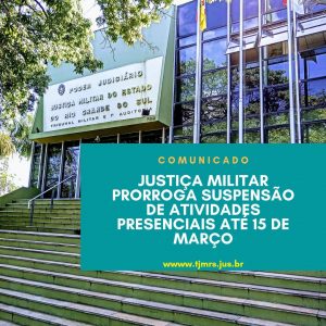Read more about the article Atividades presenciais seguem suspensas até 15/3 no Tribunal Militar gaúcho