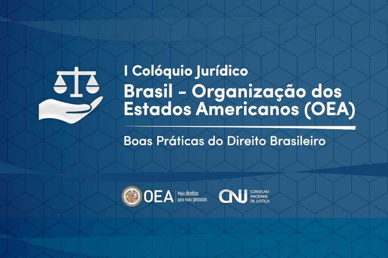 Você está visualizando atualmente Colóquio Brasil-OEA sobre práticas do Direito começa nesta terça-feira (18/5)