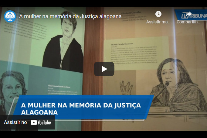 Você está visualizando atualmente TV Tribunal conta a história das mulheres no Judiciário alagoano