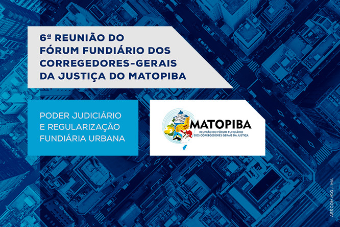 Você está visualizando atualmente Maranhão sedia 6ª Reunião do Fórum de Corregedores do Matopiba