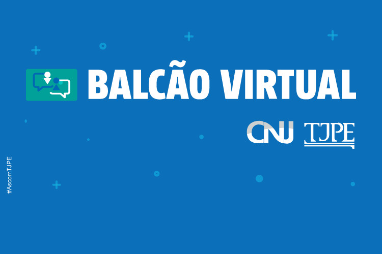 Você está visualizando atualmente Balcão Virtual amplia canais de comunicação e acesso ao Judiciário em Pernambuco