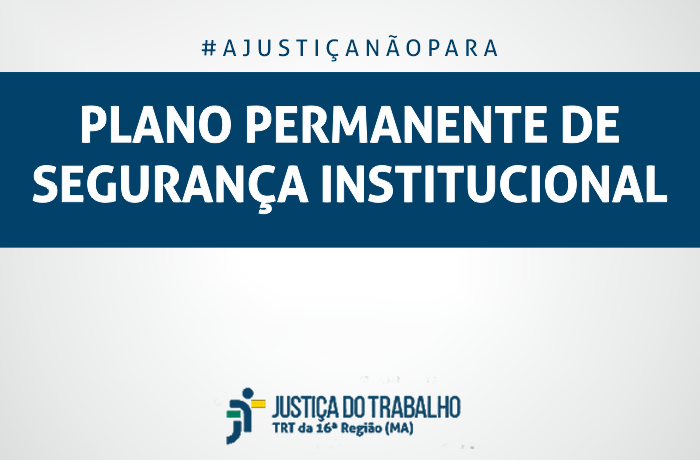 Leia mais sobre o artigo Justiça do Trabalho no Maranhão aprova plano de segurança institucional