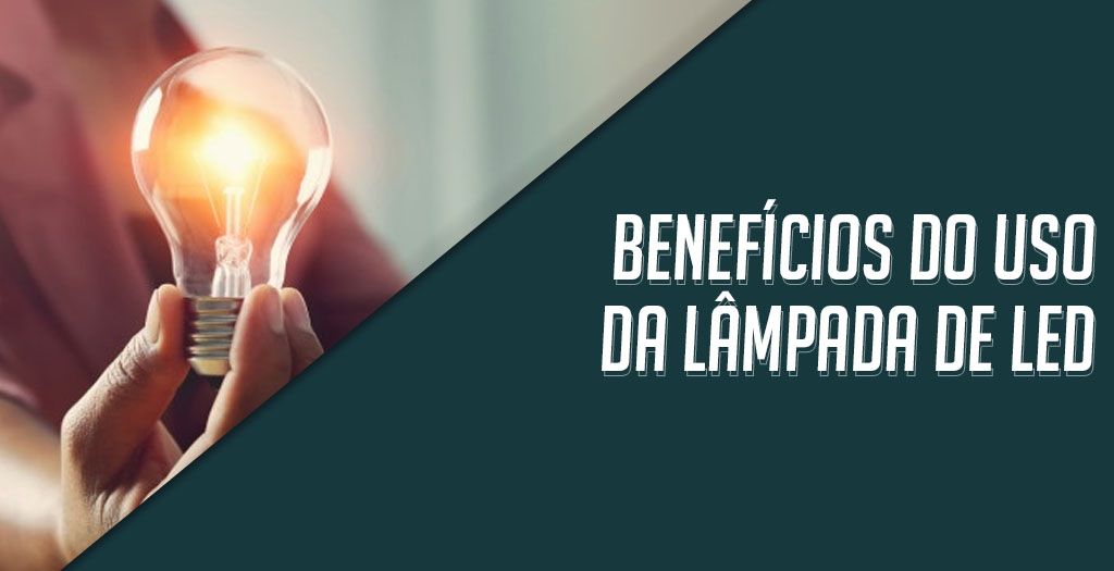 Leia mais sobre o artigo Conheça as vantagens da utilização de lâmpadas LED!