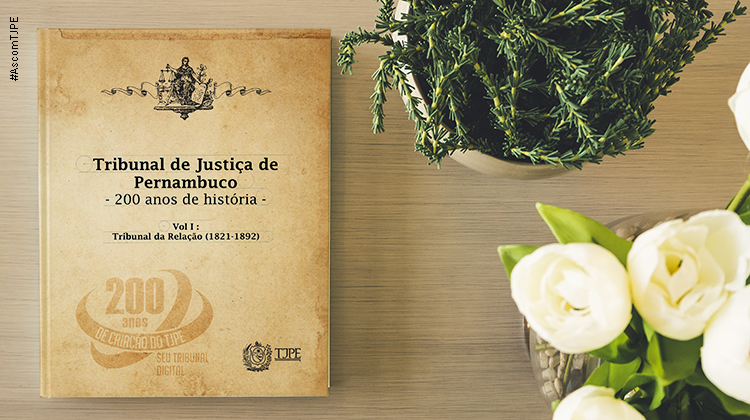 Você está visualizando atualmente Judiciário lança “Tribunal de Justiça de Pernambuco – 200 anos de história”