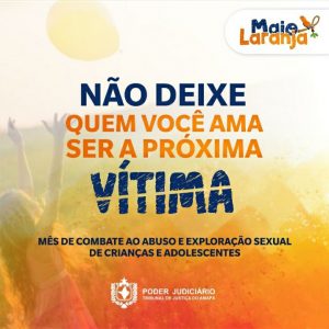 O Tribunal de Justiça do Amapá lançou campanha de combate ao abuso de e da violência contra crianças