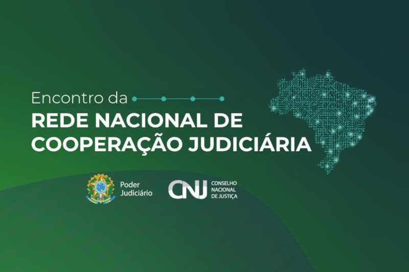 Você está visualizando atualmente Encontro em agosto debate a cooperação nacional entre os órgãos judiciais