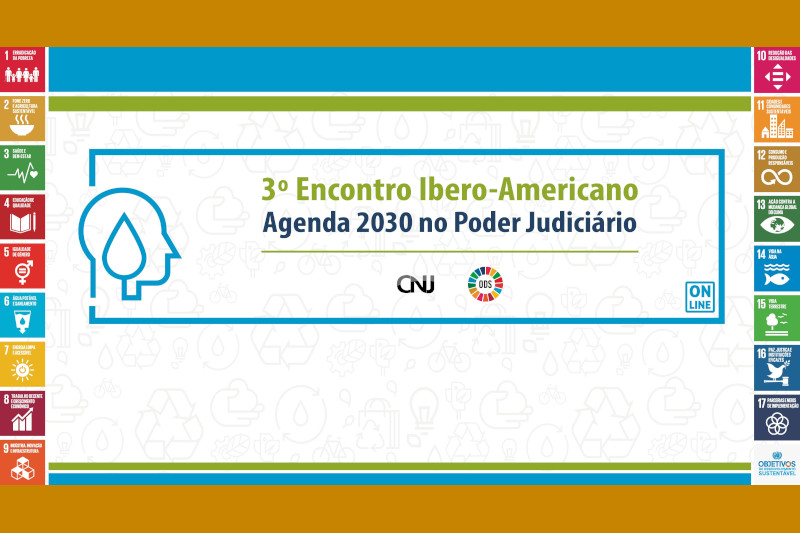 Você está visualizando atualmente Última semana de inscrições no 3º Encontro Ibero-Americano da Agenda 2030 no Judiciário