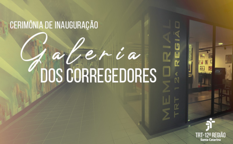 Você está visualizando atualmente Memória: Justiça do Trabalho de SC inaugura Galeria dos Corregedores