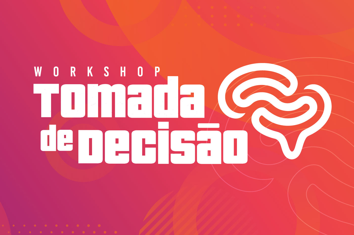 Você está visualizando atualmente Inscrições para workshop Tomada de Decisão estão abertas até 16 de junho