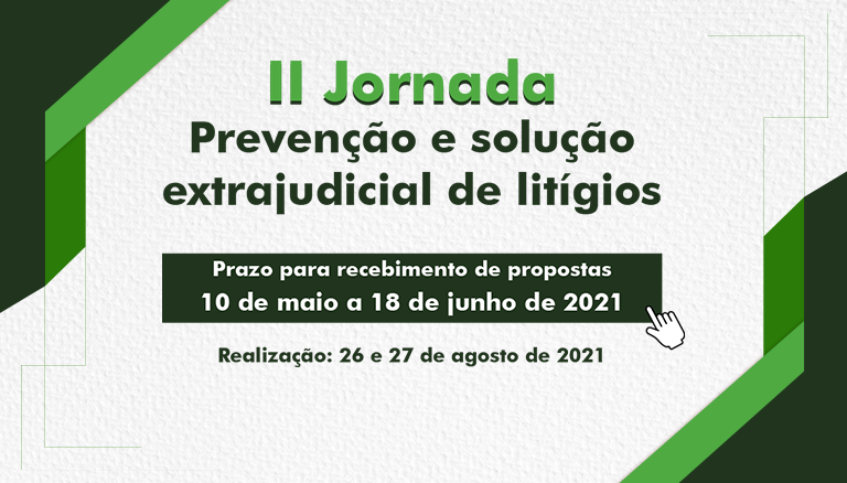 Você está visualizando atualmente Jornada busca atualizar conceitos de prevenção e solução extrajudicial de litígios