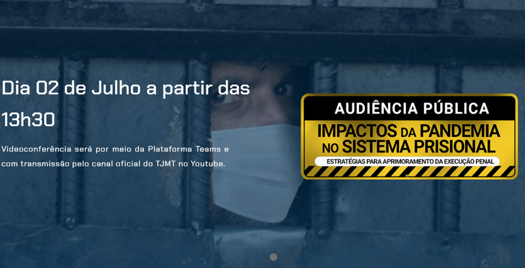 Você está visualizando atualmente Audiência pública debate impactos da pandemia no sistema prisional de MT