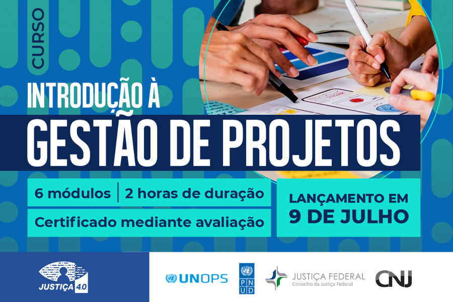 Você está visualizando atualmente Curso de introdução à gestão de projetos qualifica equipes para Justiça 4.0