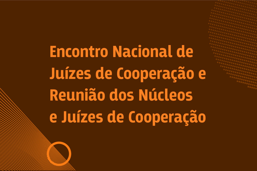 Você está visualizando atualmente Cooperação judiciária: Encontro em agosto debate desafios e perspectivas