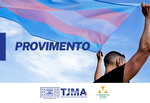 Leia mais sobre o artigo Tribunal do Maranhão atualiza regras para mudança de nome de pessoas trans