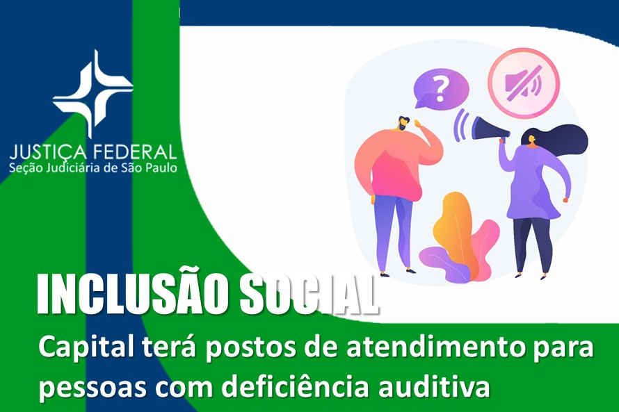 SP: Justiça Federal terá atendimento para pessoas com deficiência auditiva
