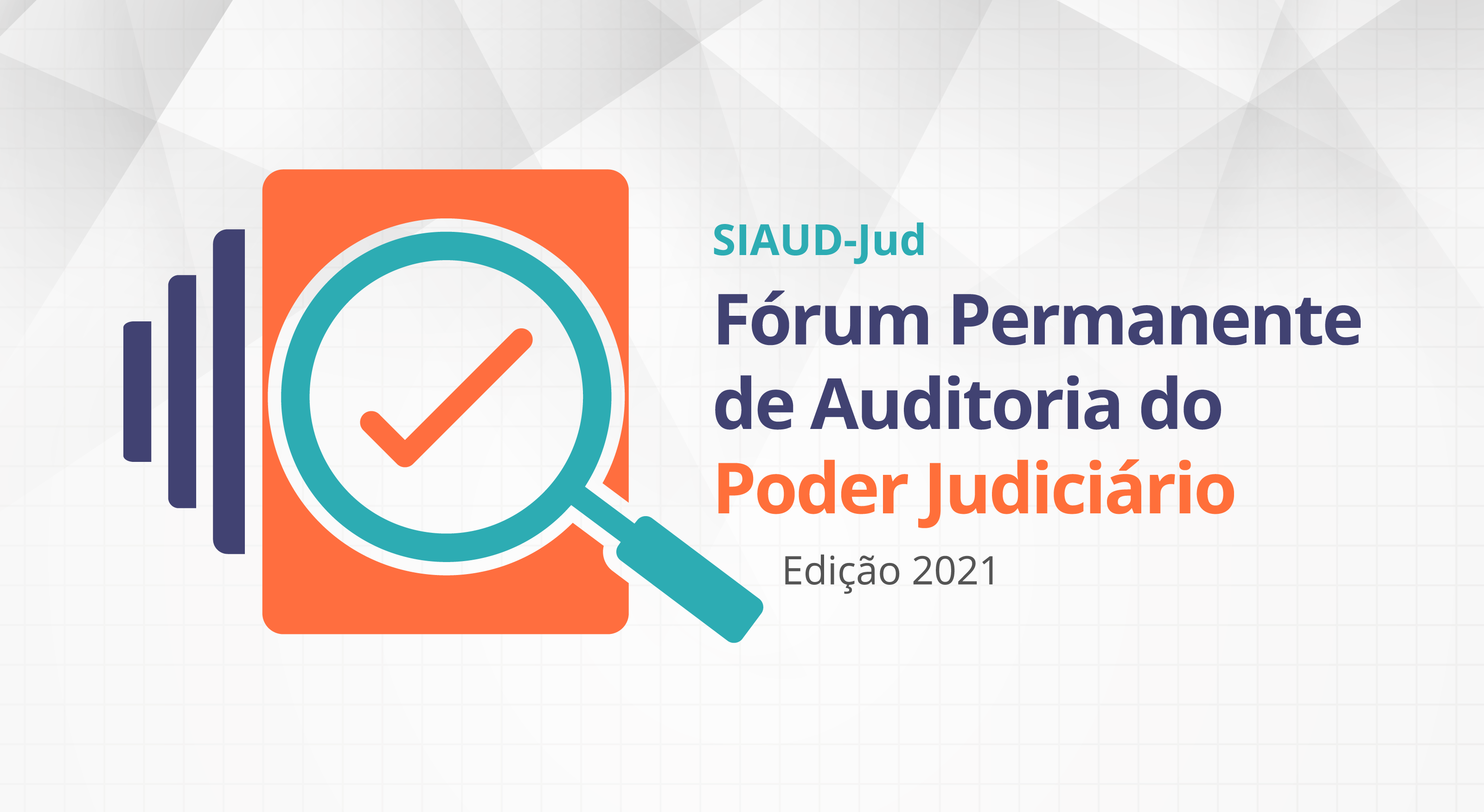 Você está visualizando atualmente Fórum Permanente de Auditoria do Poder Judiciário – Edição 2021